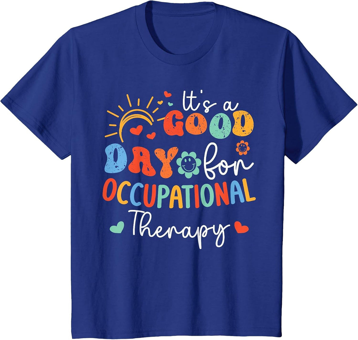 Occupational Therapy Its A Good Day for Occupational Therapy T-Shirt - Royal Blue