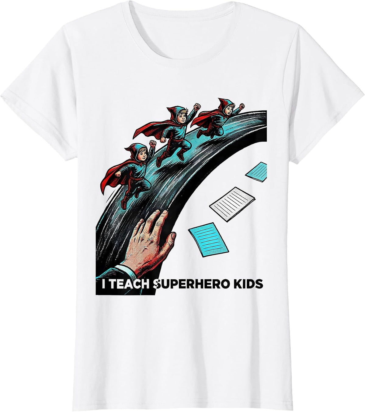 Women's I Teach Superhero Kids Funny Teacher Appreciation Gift Pop T-Shirt - White