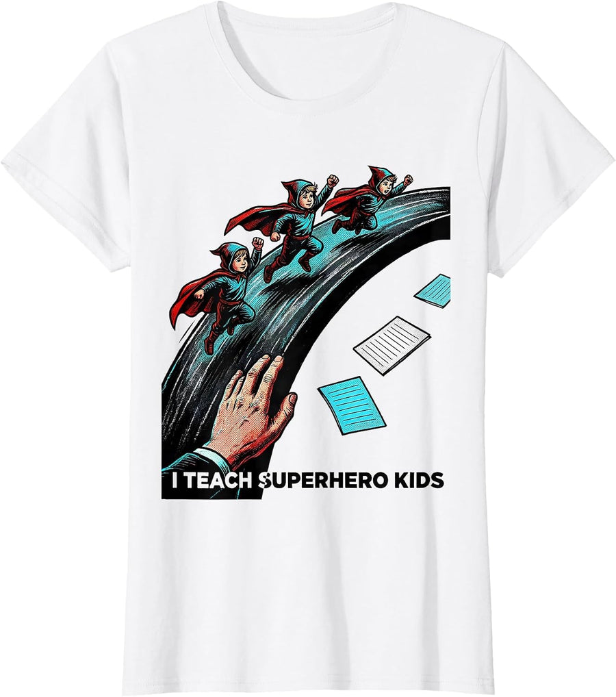 Women's I Teach Superhero Kids Funny Teacher Appreciation Gift Pop T-Shirt - White