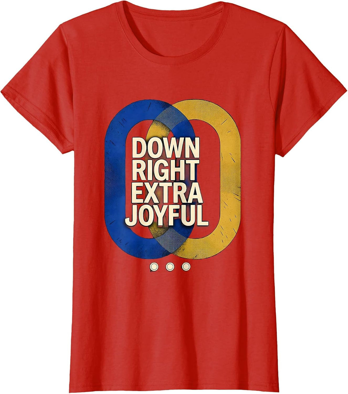 Down Right Extra Joyful Heartfelt Down Syndrome Awareness T-Shirt - Red