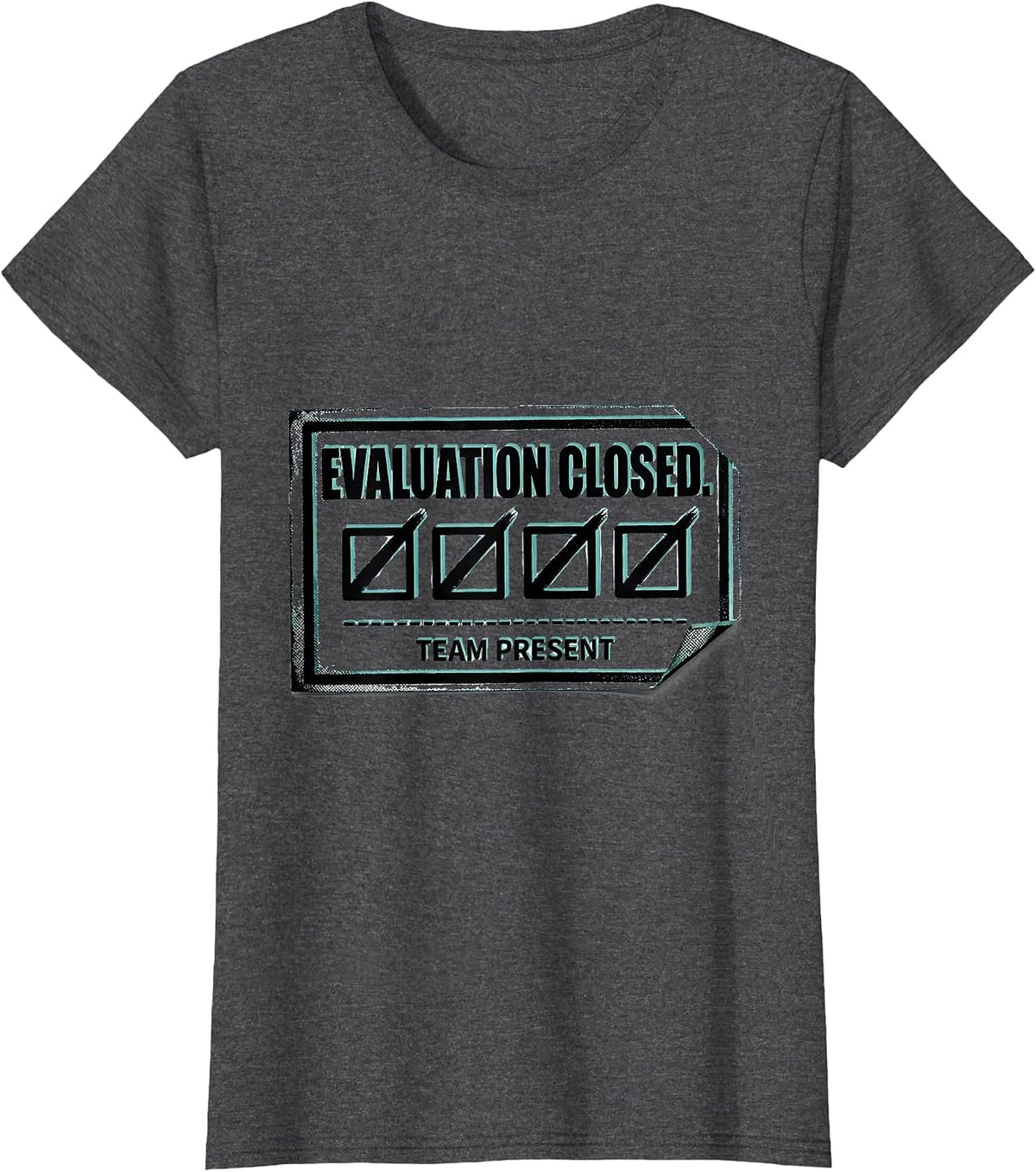 Women's Evaluation Closed Team Present Special Education Teacher T-Shirt - Dark Heather Grey