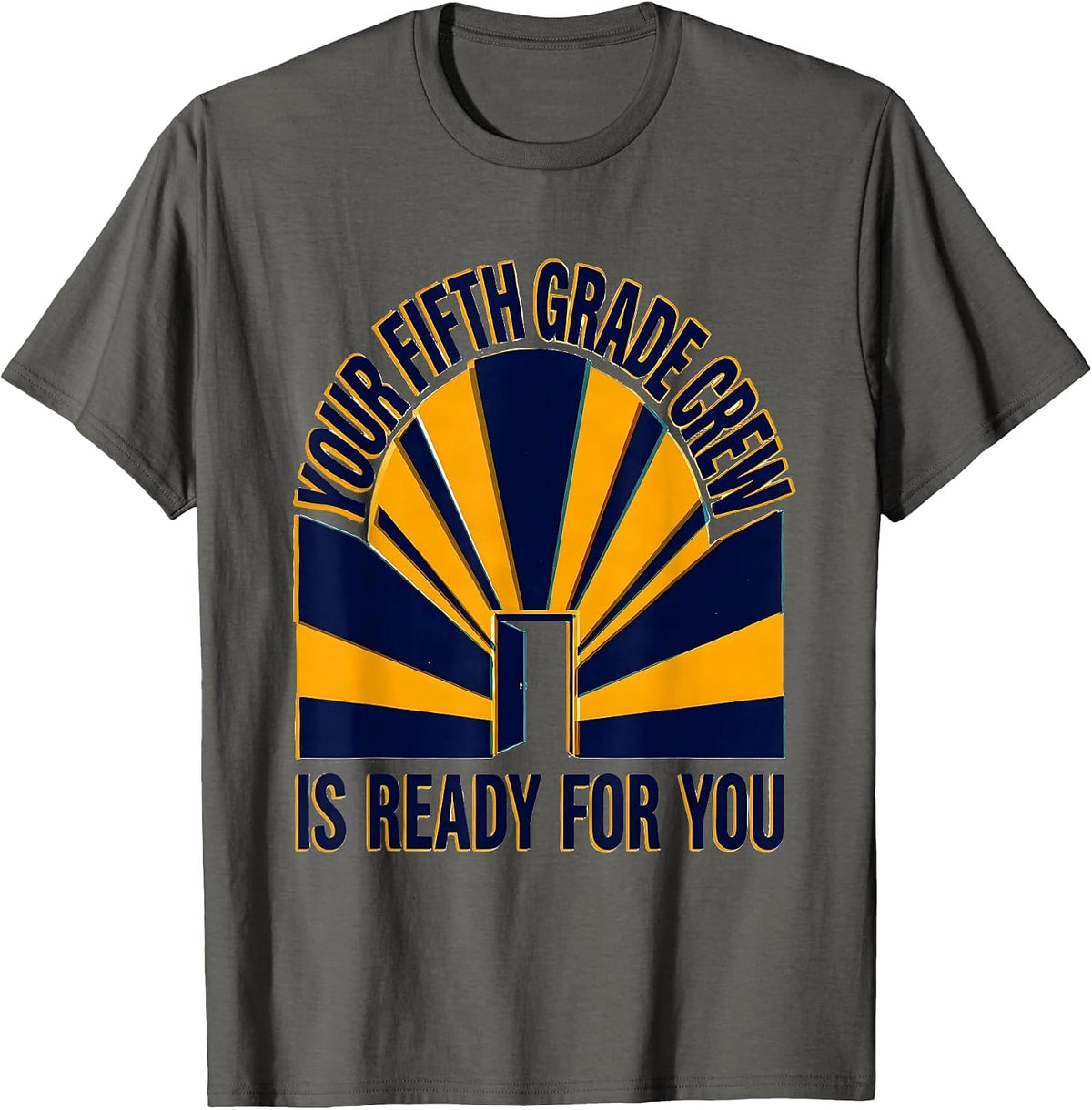 Men's Your Fifth Grade Crew Is Ready For You Motivational Staff T-Shirt - Asphalt Grey