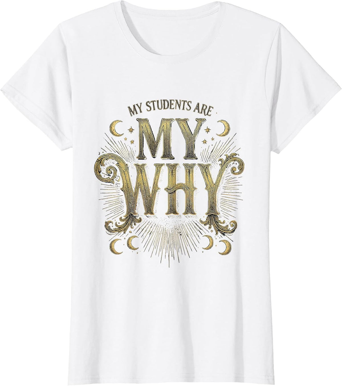 Women's My Students Are My Why Special Education Teacher T-Shirt - White