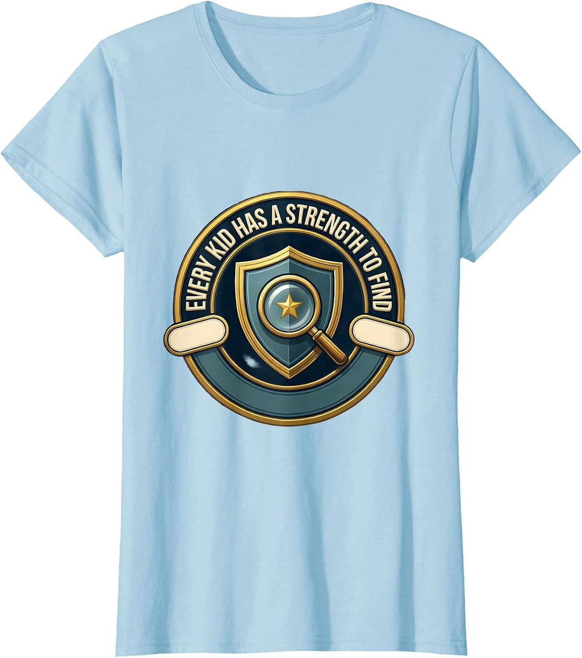 Women's Every Kid Has A Strength To Find Special Education Teacher T-Shirt - Baby Blue