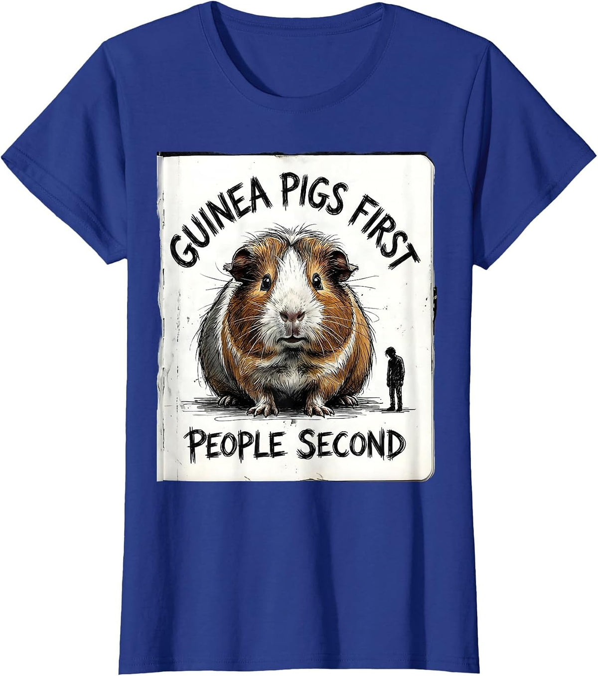 Women's Guinea Pigs First People Second Funny Pet Lover Gift T-Shirt - Royal Blue