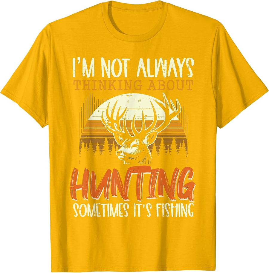 Not Always Thinking Hunting Fishing Funny Men Women Kids T-Shirt, Men, Golden Yellow, Small - As Pictured