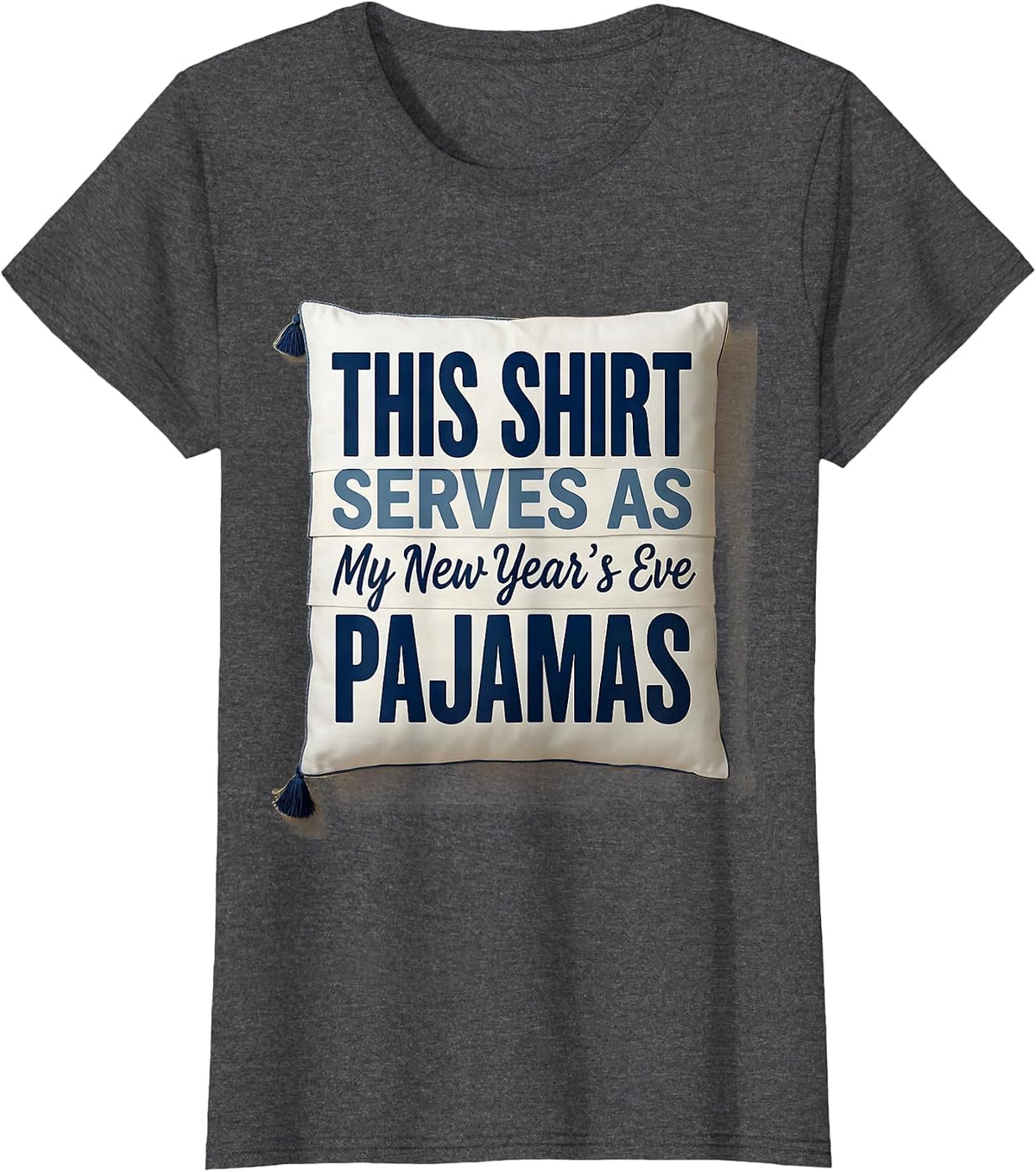 Women's This Shirt Serves As My New Year's Eve Pajamas Funny T-Shirt - Dark Heather Grey