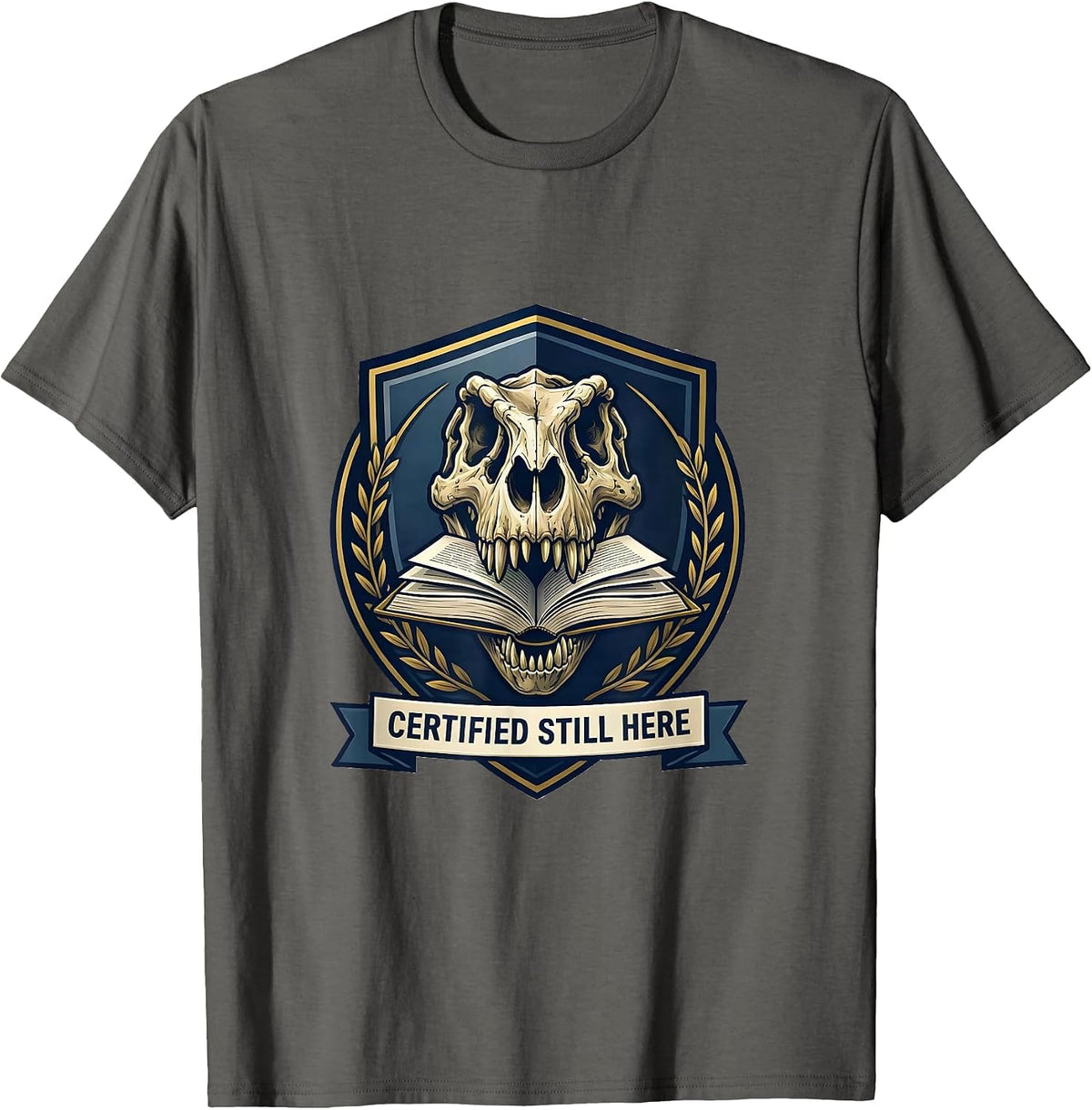 Certified Still Here Funny Teacher Dinosaur Pun Book Lover T-Shirt - Asphalt Grey
