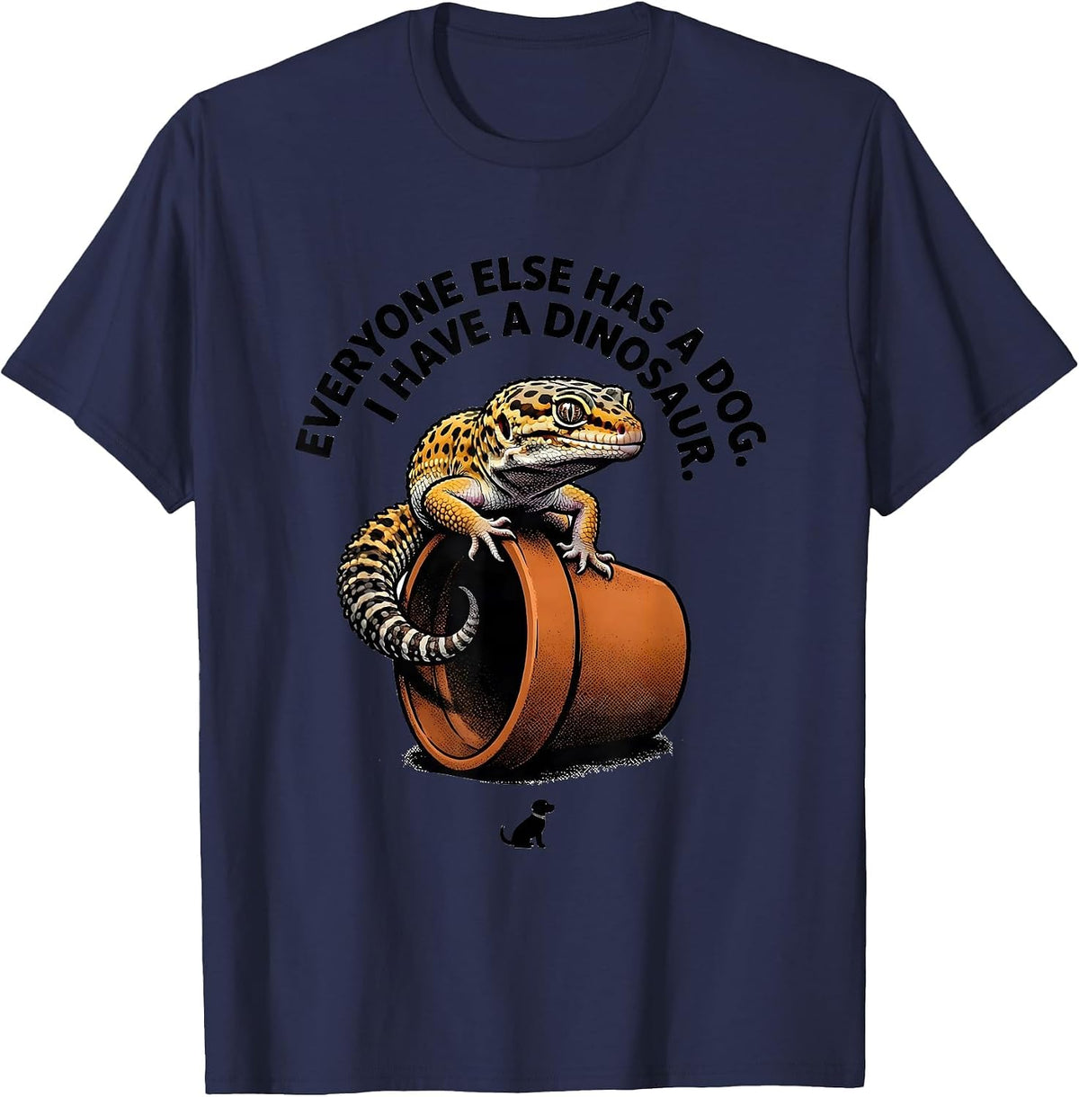 Men's Everyone Else Has A Dog. I Have A Dinosaur. Reptile Lover T-Shirt - Navy Blue