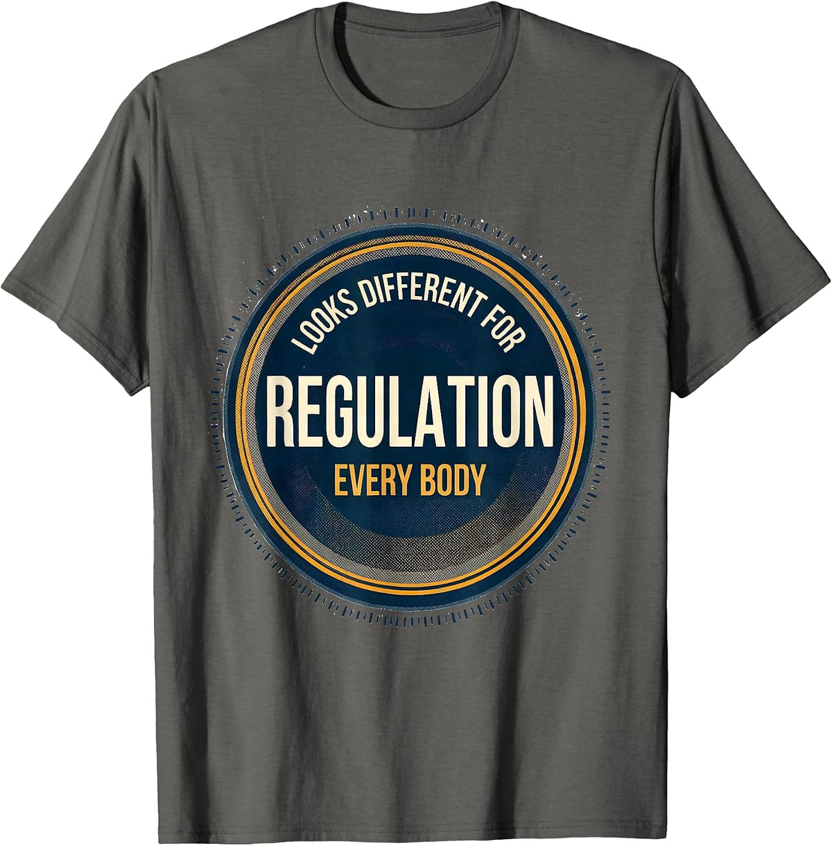 Men's Regulation Looks Different For Every Body SPED Teacher T-Shirt - Asphalt Grey