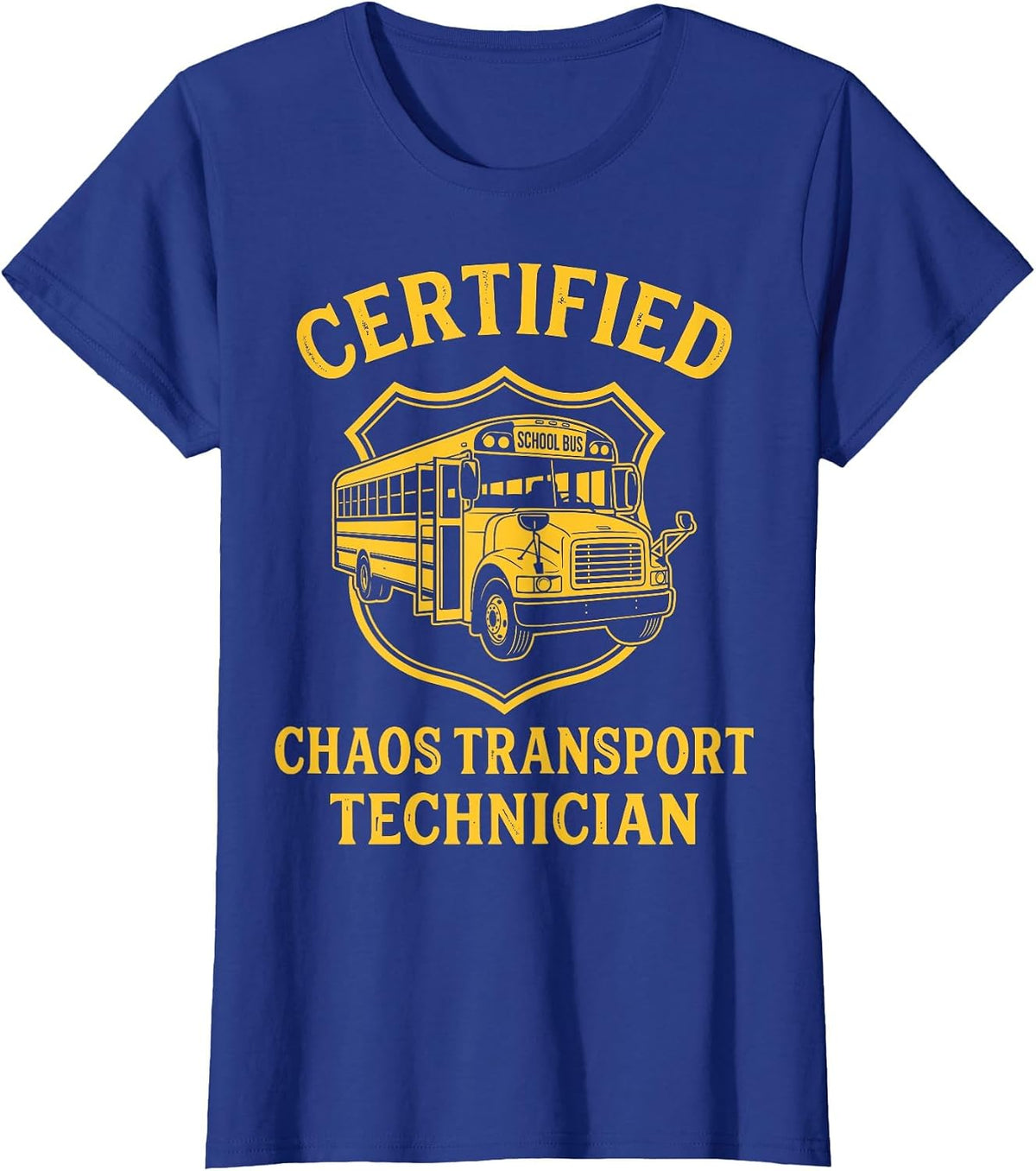 Chaos Transport Technician School Bus Driver T-Shirt - Royal Blue