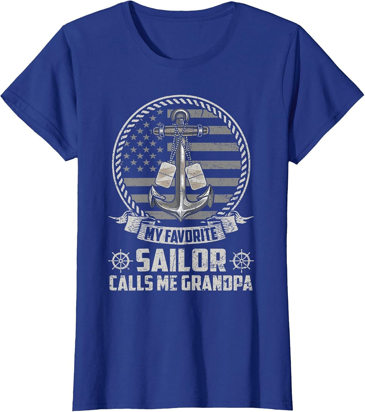 My Favorite Sailor Calls Me Grandpa Flag US Veteran Military T-Shirt - Royal Blue