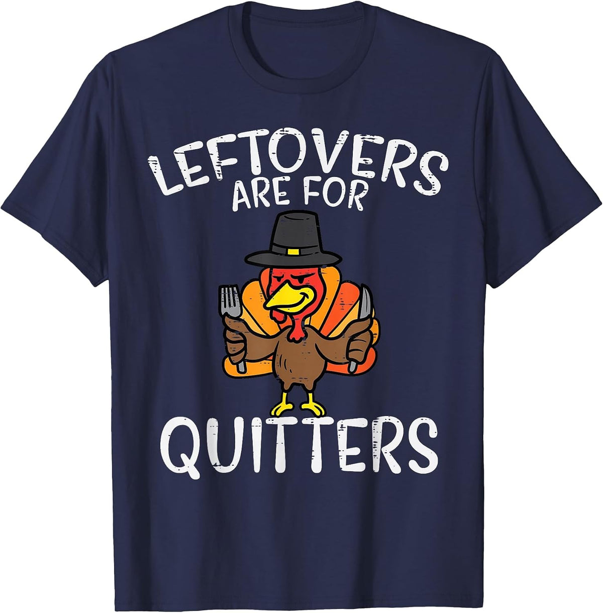 Leftovers are for Quitters Funny Thanksgiving Men Women Kids T-Shirt - Navy Blue