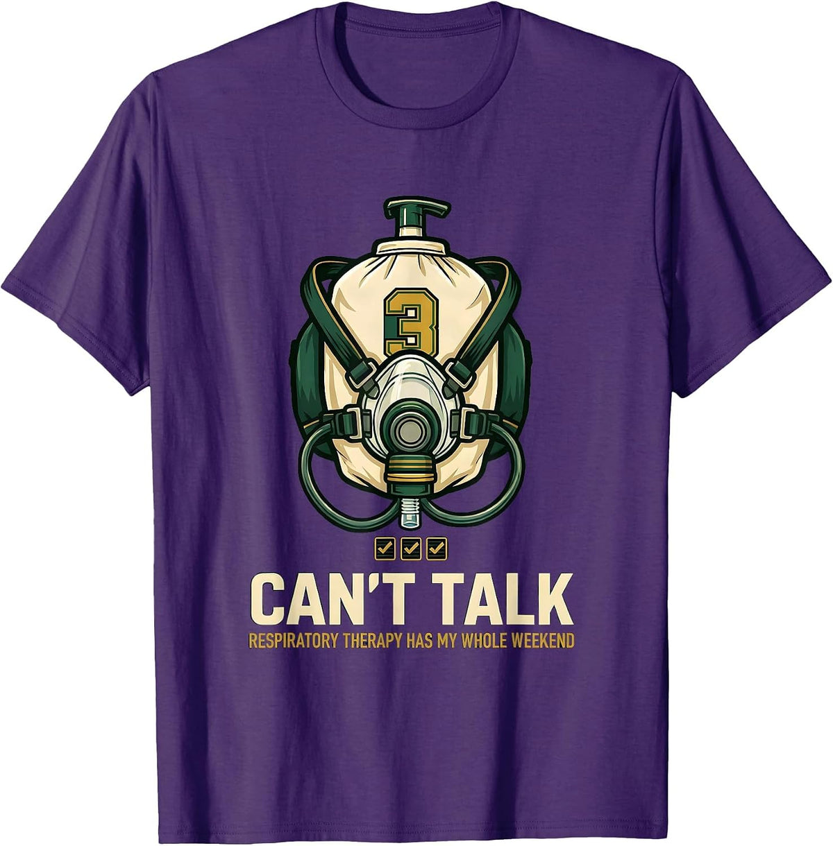 Can't Talk. Respiratory Therapy Has My Whole Weekend T-Shirt - Purple