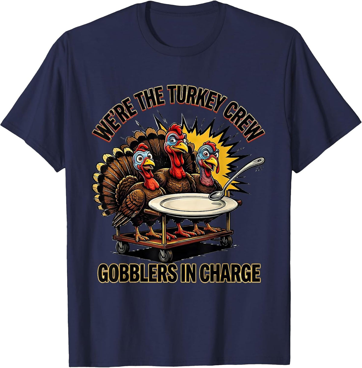 Men's We're The Turkey Crew, Gobblers In Charge Funny T-Shirt - Navy Blue