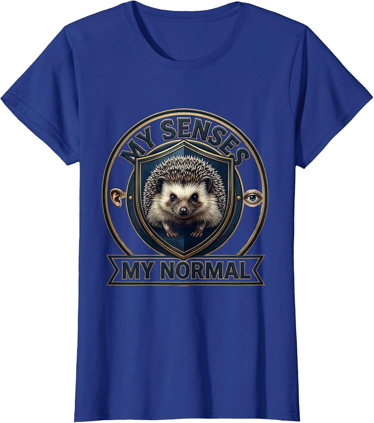 Women's My Senses My Normal Funny Autism Meme Autistic Support T-Shirt - Royal Blue