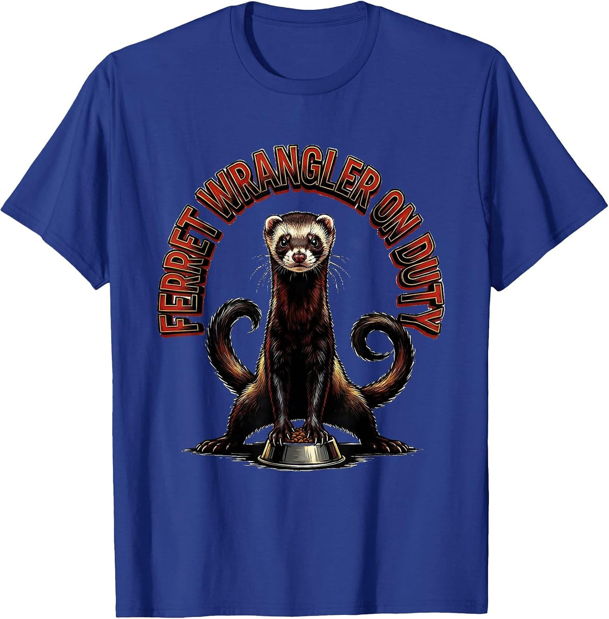 Men's Ferret Wrangler On Duty Funny Ferret Lover Gift T-Shirt - Royal Blue