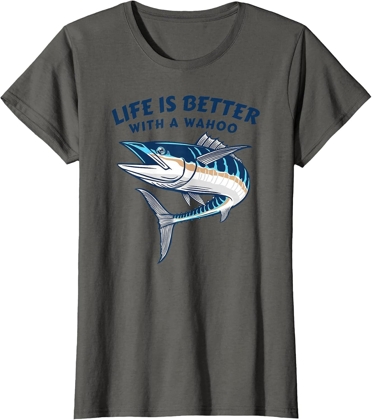 Life is Better with A Wahoo Funny Salt Water Fishing T-Shirt - Asphalt Grey