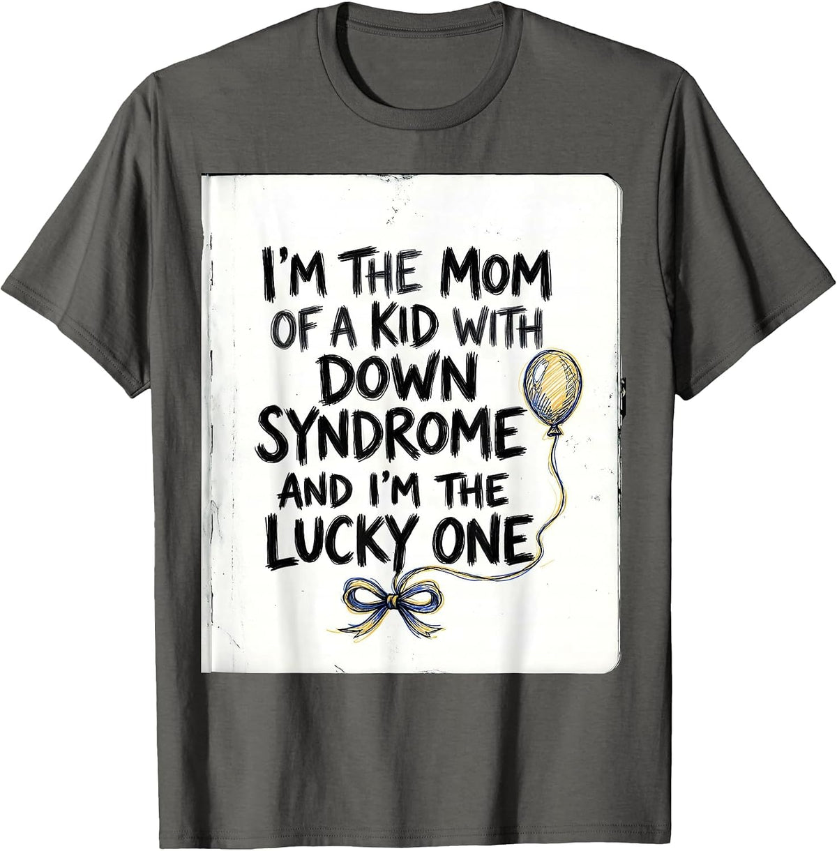 Men's I'm The Lucky One Down Syndrome Awareness Support T-Shirt - Asphalt Grey