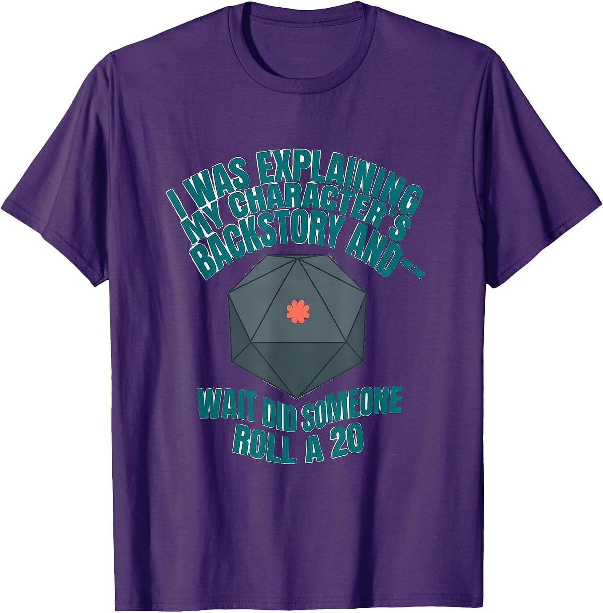 I Was Explaining My Character's Backstory And—Wait Did T-Shirt - Purple