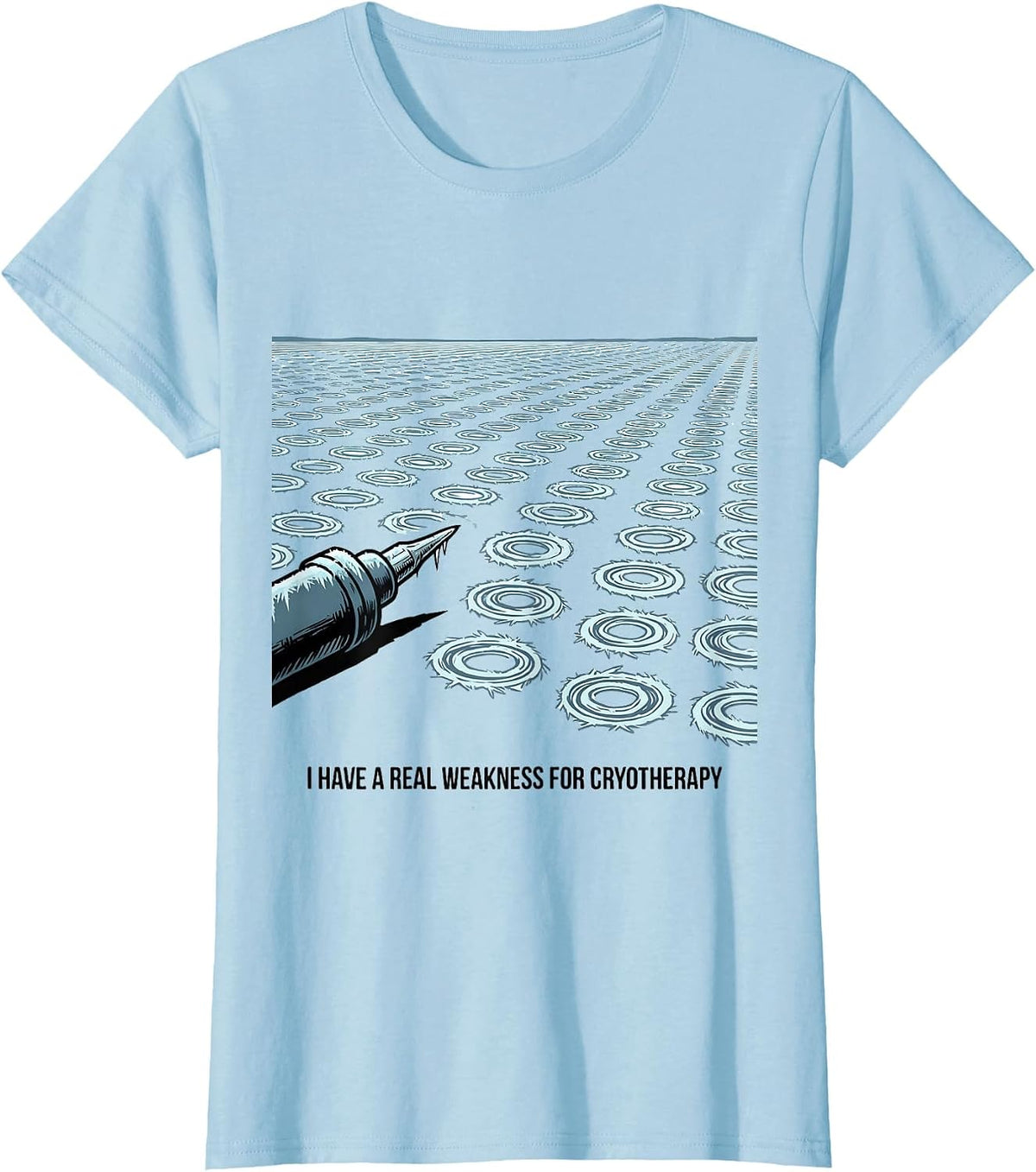 Women's I Have A Real Weakness For Cryotherapy Funny Esthetician T-Shirt - Baby Blue