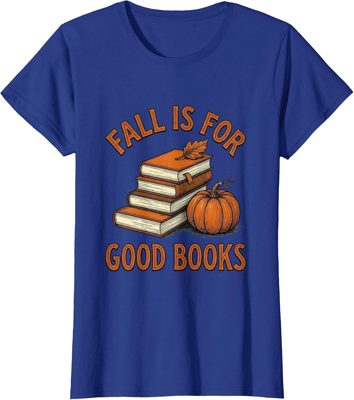 Women's Fall Is For Good Books Warm Hand-Drawn Teacher Book Lover T-Shirt - Royal Blue