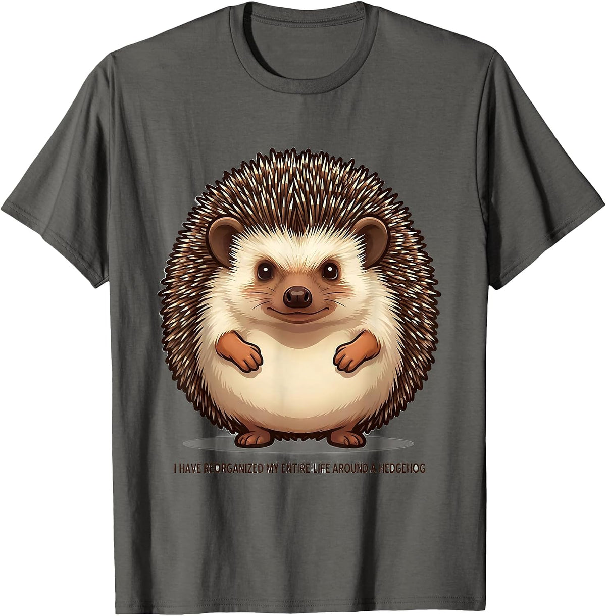 Men's I Have Reorganized My Entire Life Around A Hedgehog Funny T-Shirt - Asphalt Grey