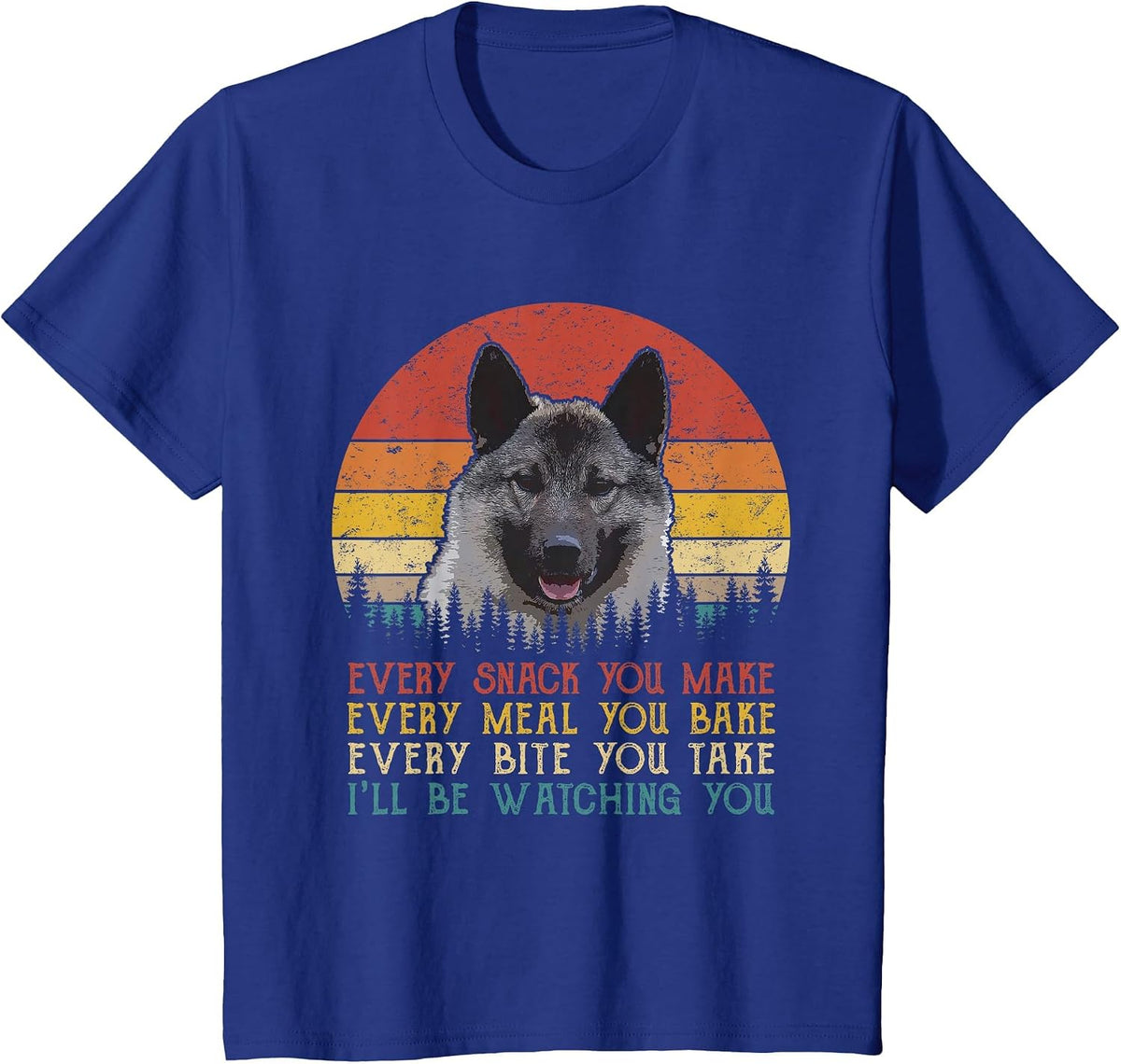 Every Snack You Make Dog Shirt Norwegian Elkhound T-Shirt - Royal Blue