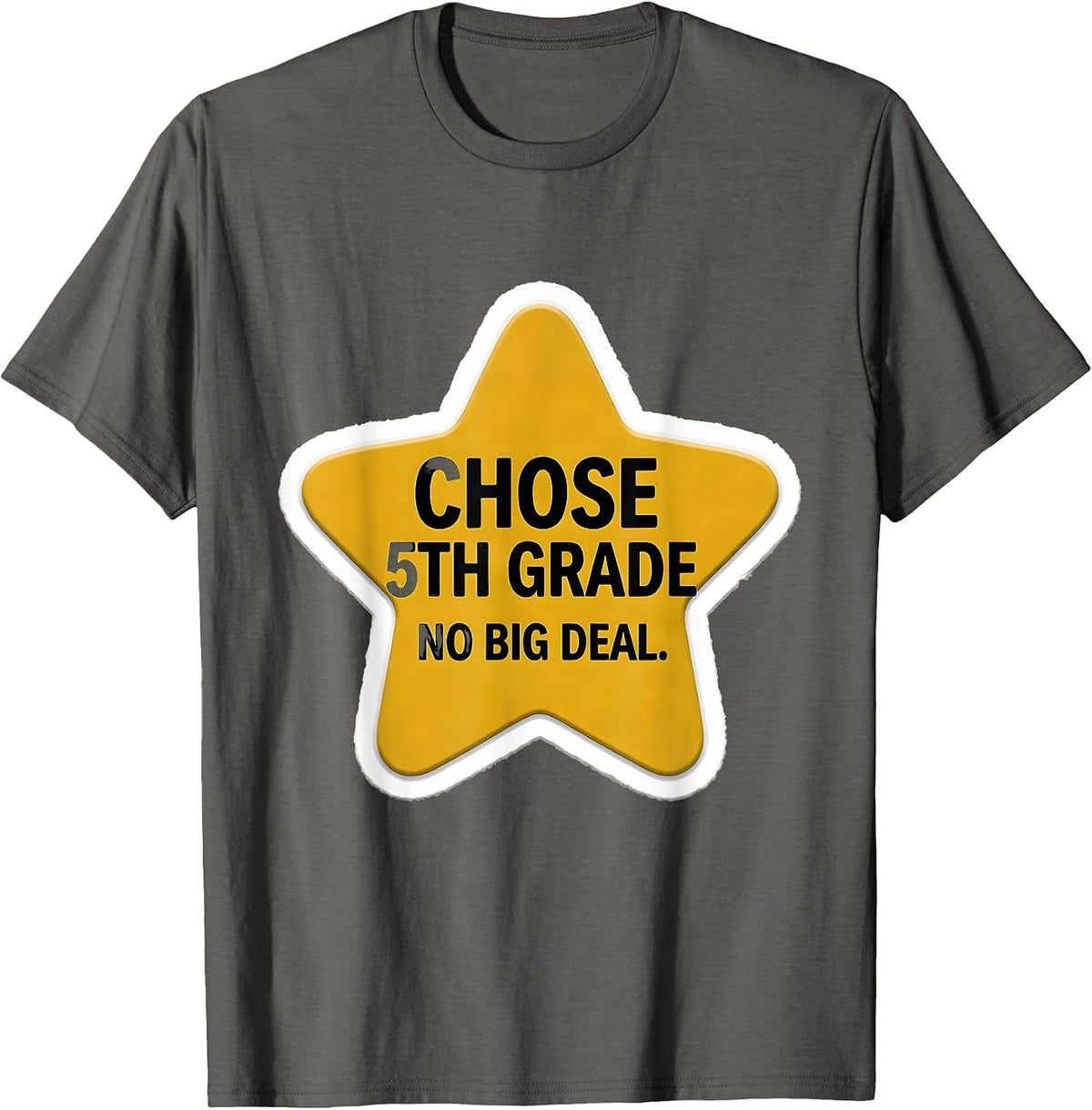 Chose 5th Grade No Big Deal Funny Back To School Meme T-Shirt - Asphalt Grey