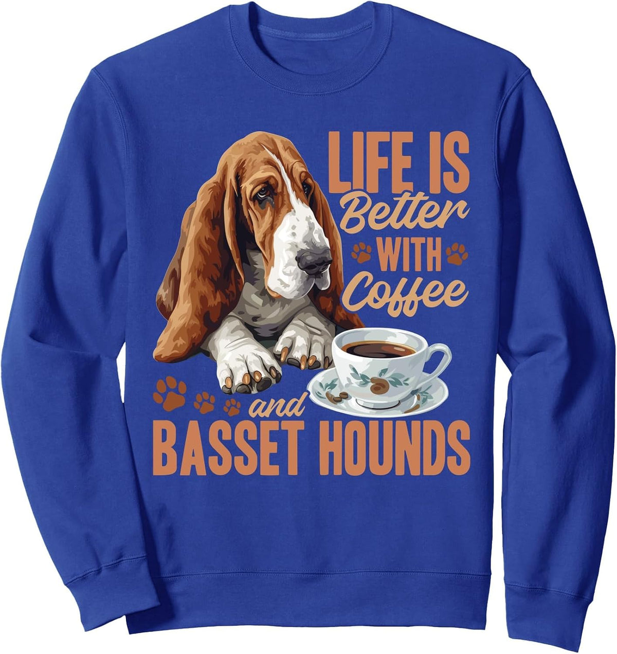 Basset Hound Dog Breed Life is Better with Coffee and a Sweatshirt - Adult Unisex Royal Blue