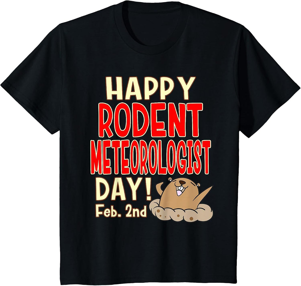 Happy Rodent Meteorologist Day! Feb. 2nd - Groundhog Day T-Shirt - Black