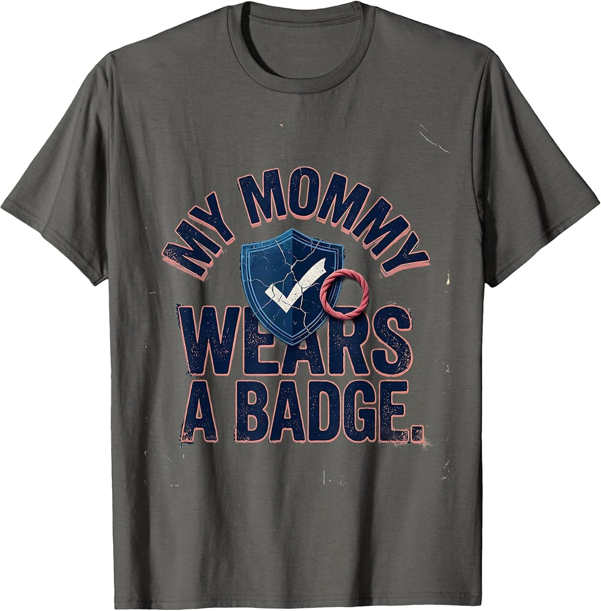 My Mommy Wears A Badge Distressed Police Officer Dad Thin T-Shirt - Asphalt Grey