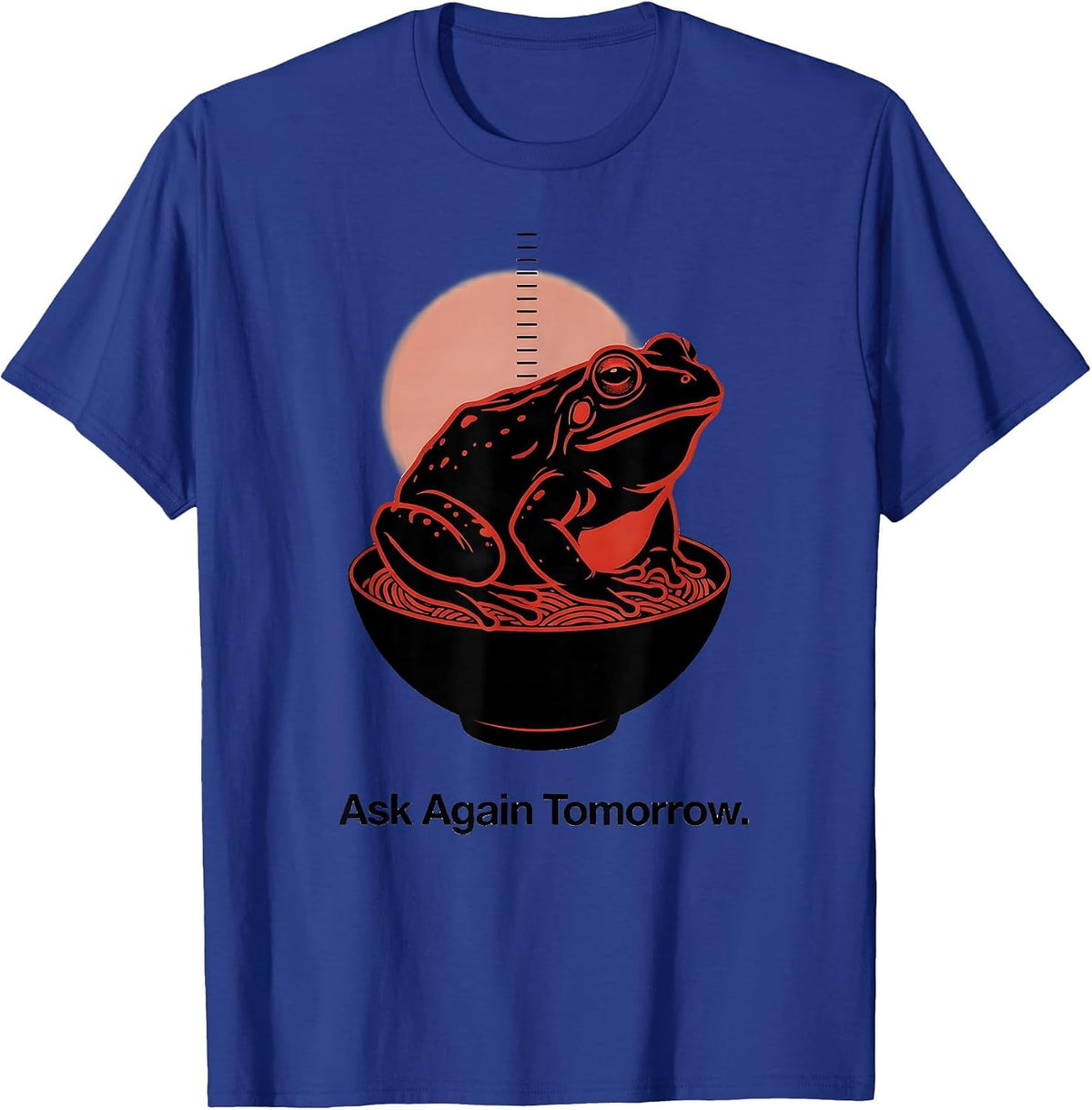 Men's Ask Again Tomorrow Funny Frog Ramen Anime Gamer Minimalist T-Shirt - Royal Blue