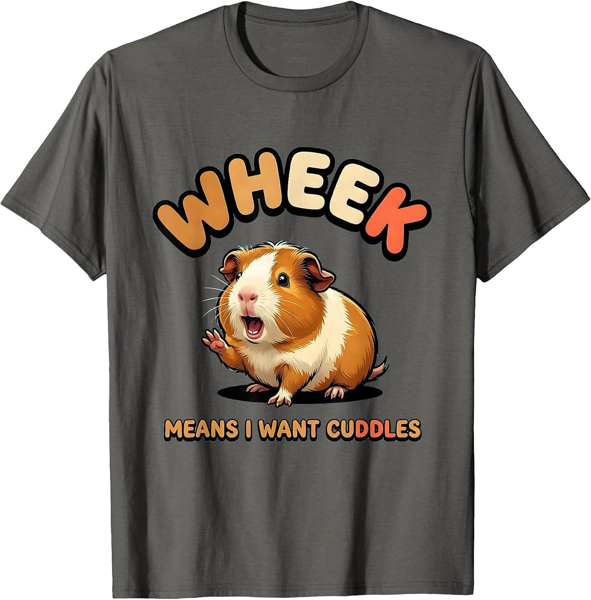 Wheek Means I Want Cuddles Funny Guinea Pig Owner Pet Lover T-Shirt - Asphalt Grey