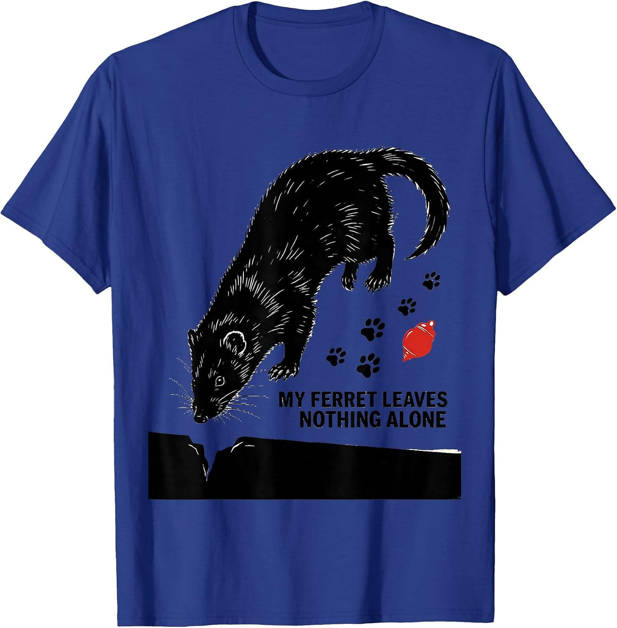Men's My Ferret Leaves Nothing Alone Funny Ferret Lover Gift T-Shirt - Royal Blue