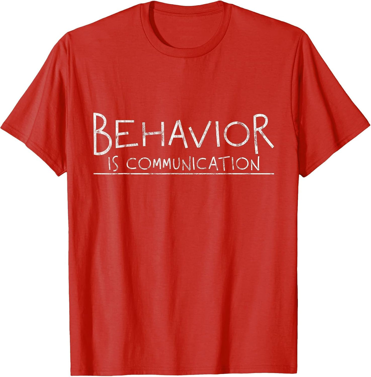 Behavior is Communication - T-Shirt - Red