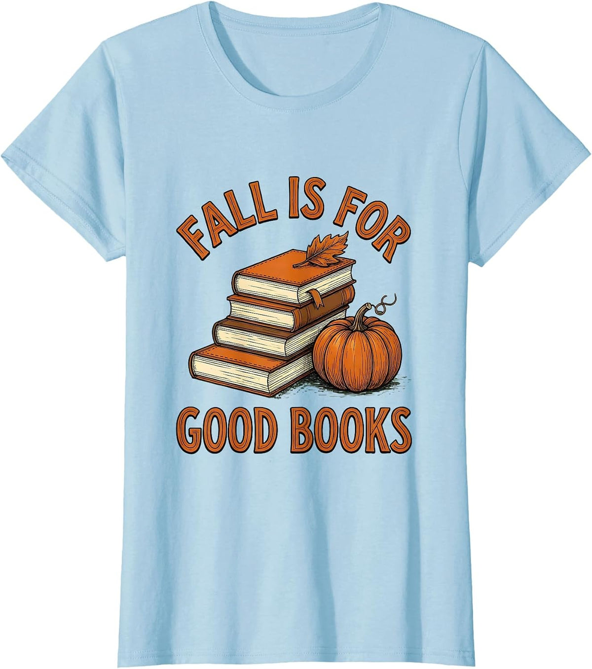 Women's Fall Is For Good Books Warm Hand-Drawn Teacher Book Lover T-Shirt - Baby Blue