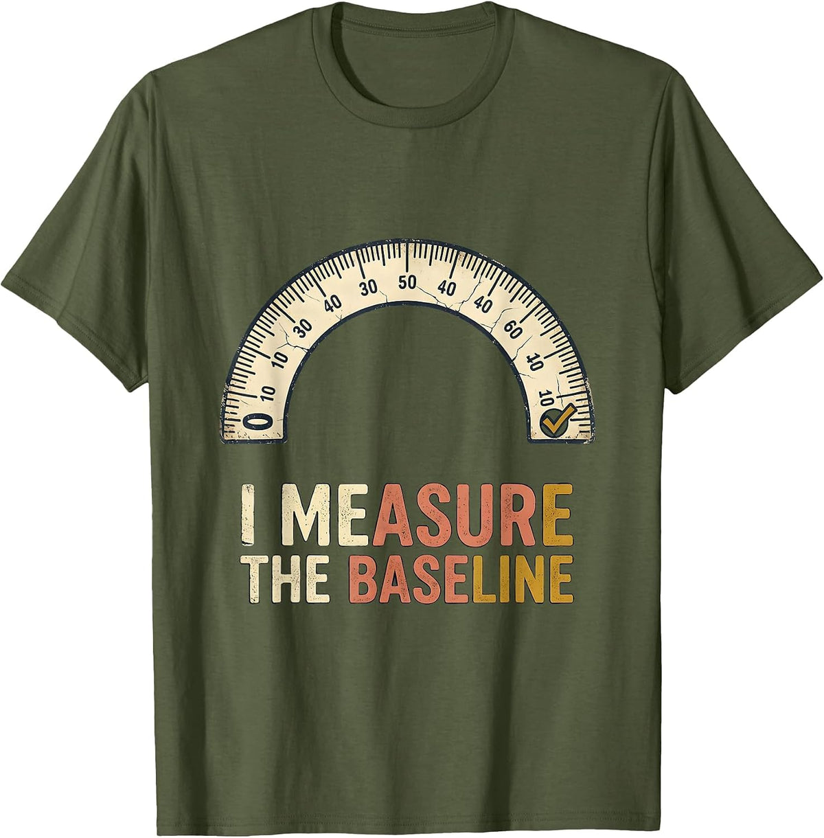 Men's I Measure The Baseline Distressed Special Education Teacher T-Shirt - Olive Green
