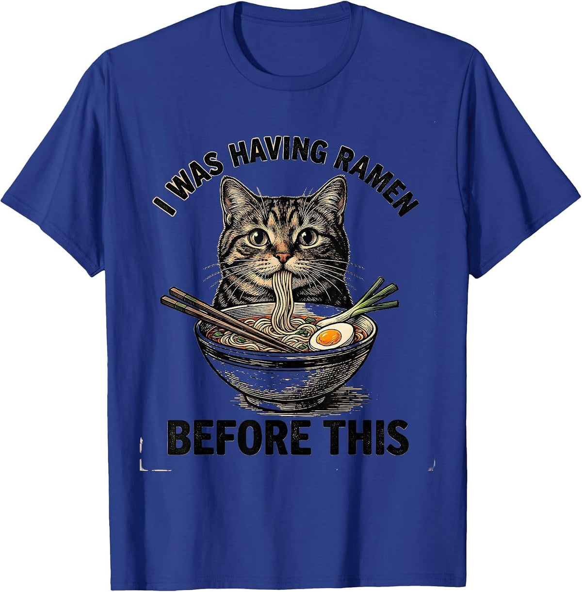 Men's I Was Having Ramen Before This Funny Cat Anime Kawaii Gift T-Shirt - Royal Blue