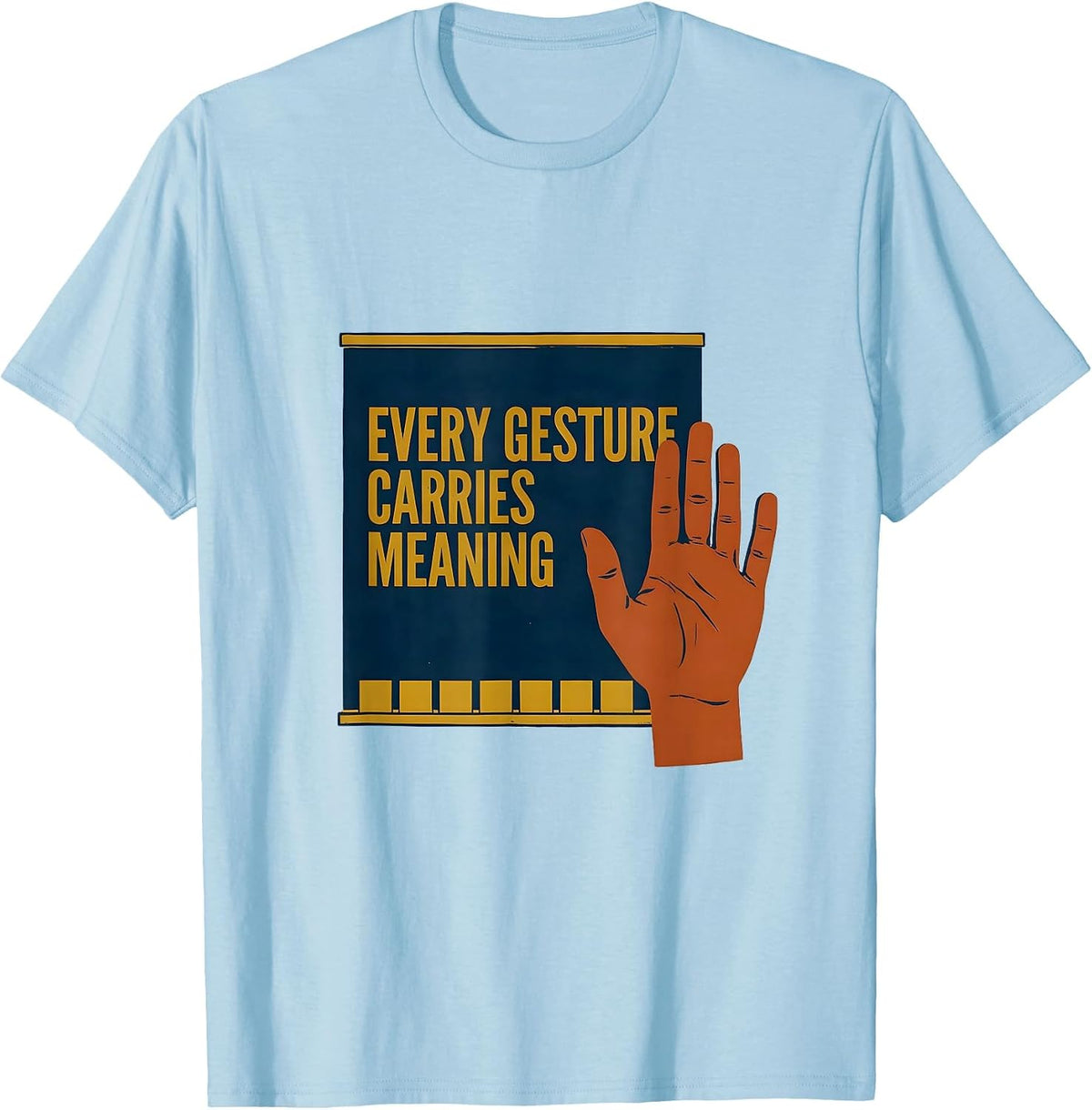 Men's Every Gesture Carries Meaning Special Education Teacher T-Shirt - Baby Blue