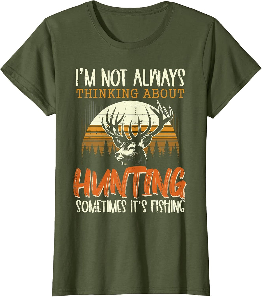 Not Always Thinking Hunting Fishing Funny Men Women Kids T-Shirt, Women, Olive Green, Large - As Pictured