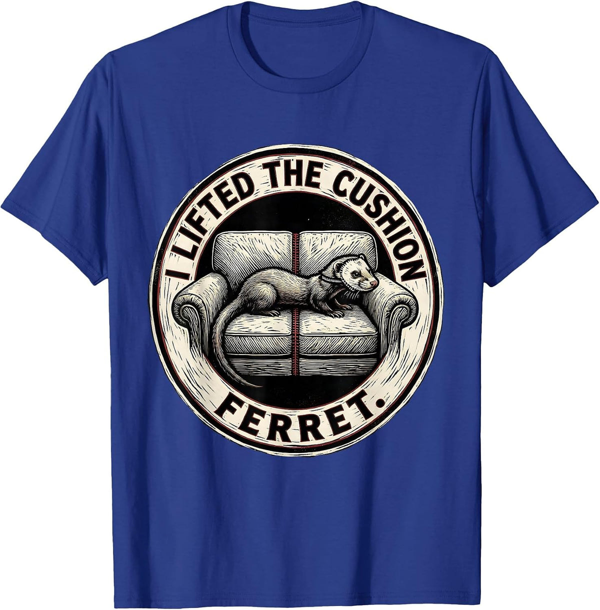 Men's I Lifted The Cushion Ferret Funny Ferret Lover Christmas T-Shirt - Royal Blue