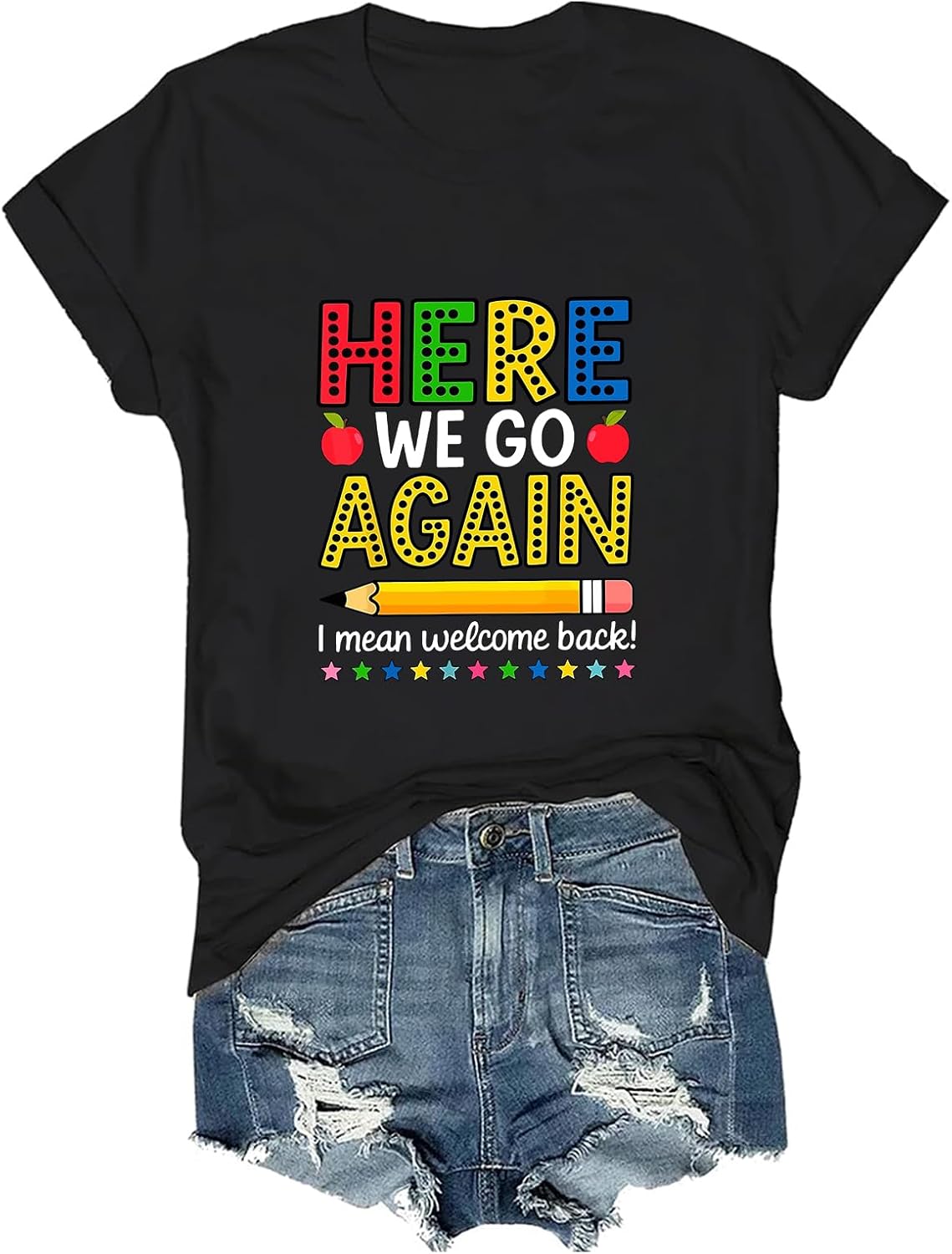 Here We Go Again I Mean Welcome Back Teacher Funny T-Shirt - Black