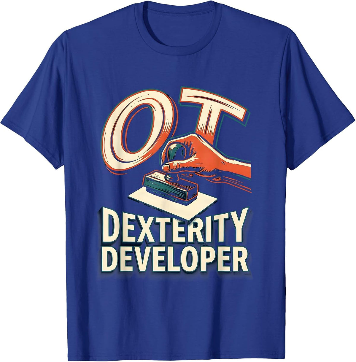 OT Dexterity Developer Occupational Therapy Practitioner T-Shirt - Royal Blue