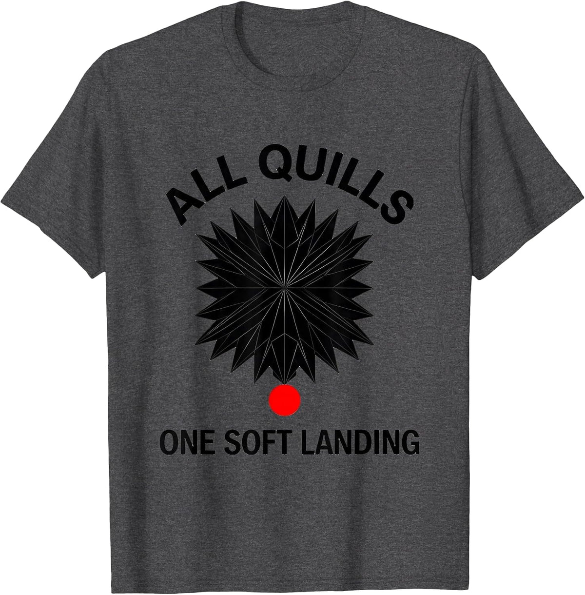 Men's All Quills One Soft Landing Cute Hedgehog Lover Humor T-Shirt - Dark Heather Grey
