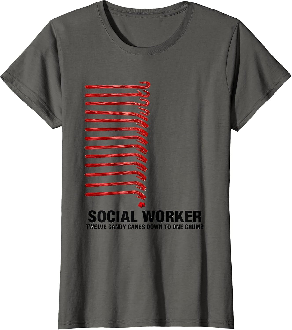 Women's Social Worker, Twelve Candy Canes Down To One Crumb Funny T-Shirt - Asphalt Grey