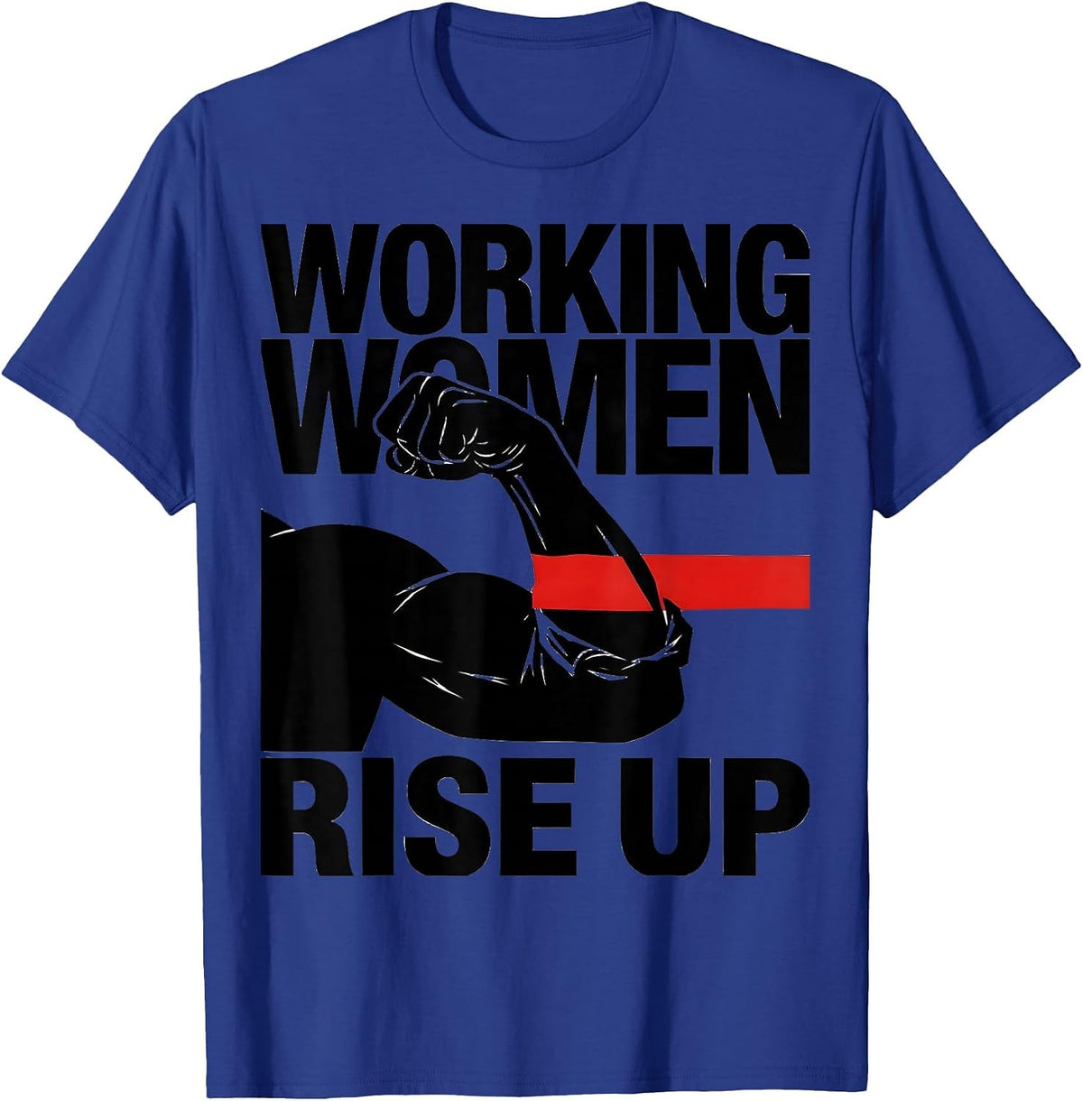 Rosie The Riveter Working Women Rise Up Design T-Shirt - Royal Blue