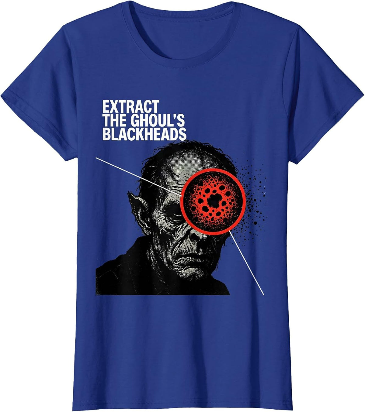 Women's Extract The Ghoul's Blackheads Funny Dermatology Halloween T-Shirt - Royal Blue