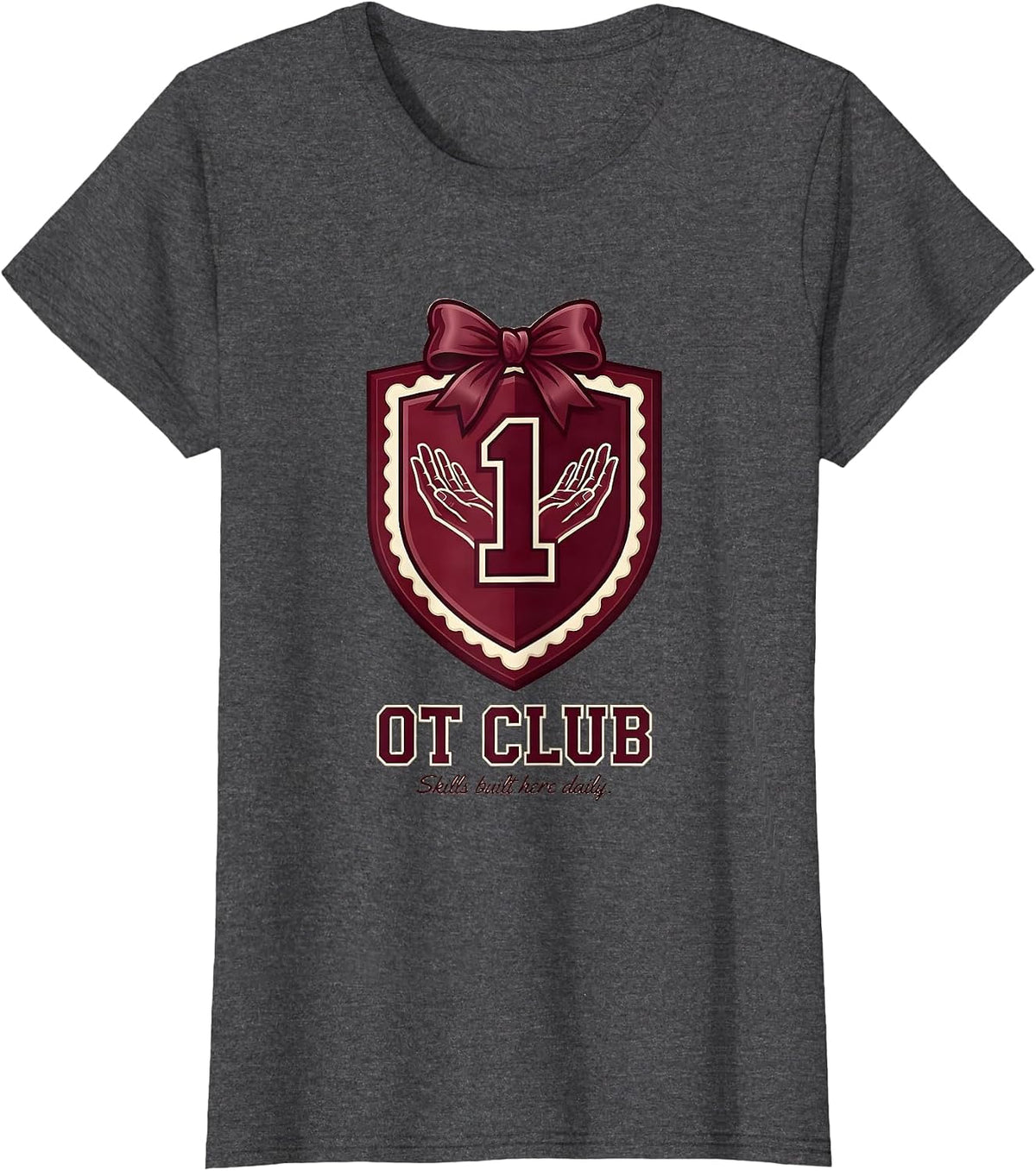 Women's Skills Built Here Daily Occupational Therapy Design T-Shirt - Dark Heather Grey