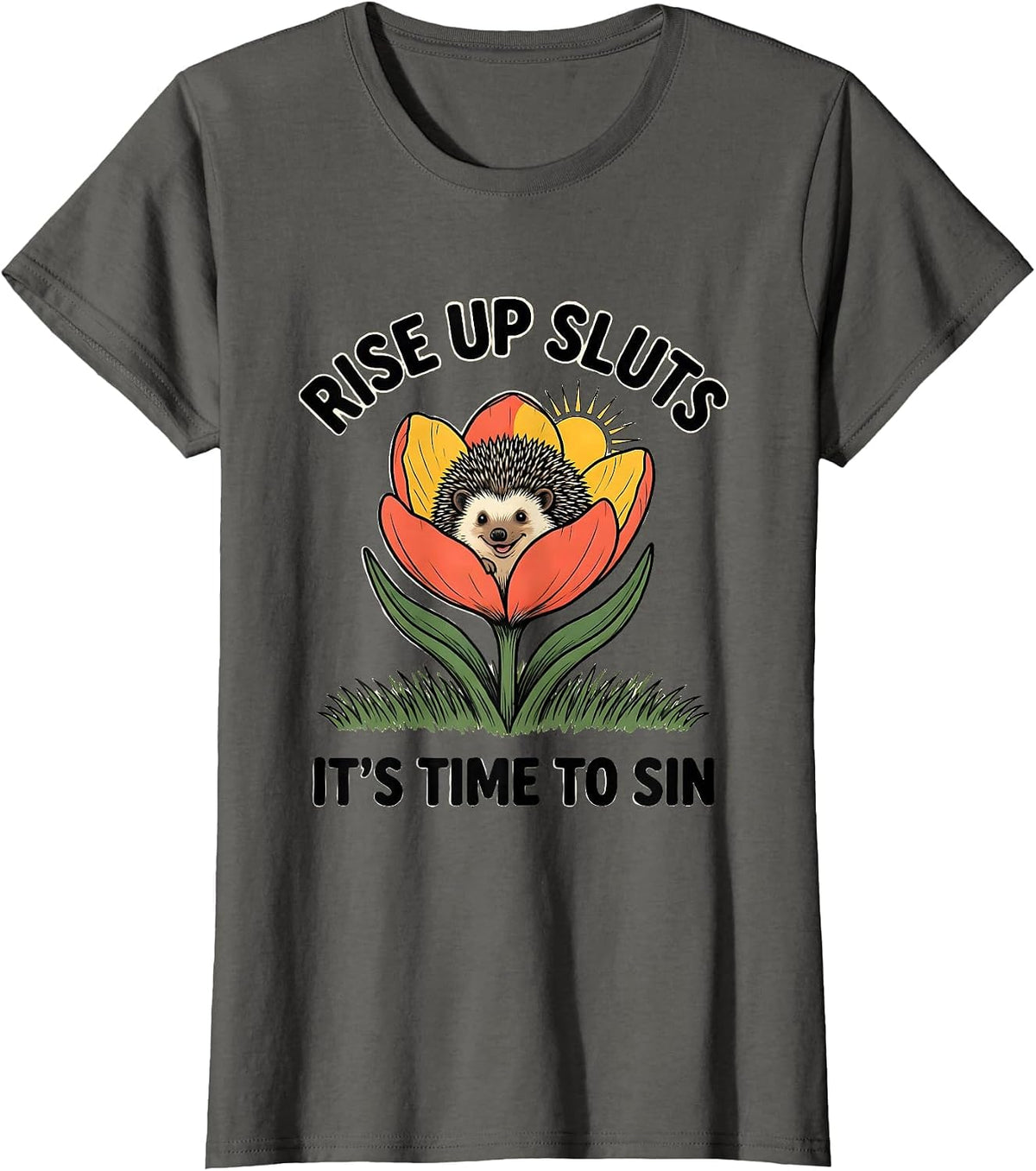 Women's Rise Up Sluts It's Time To Sin Funny Animal Meme Humor T-Shirt - Asphalt Grey